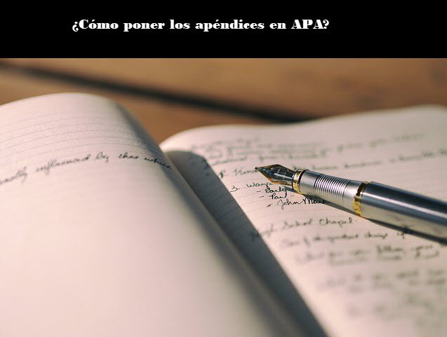 Cómo poner los apéndices en APA